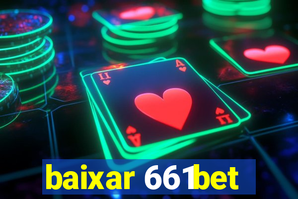 baixar 661bet